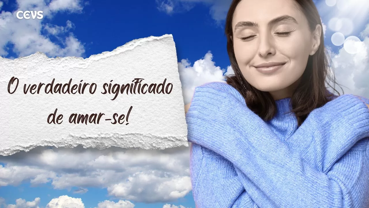 Como Entender o “Amor a Nós Mesmos”, Segundo a Fórmula do Evangelho?