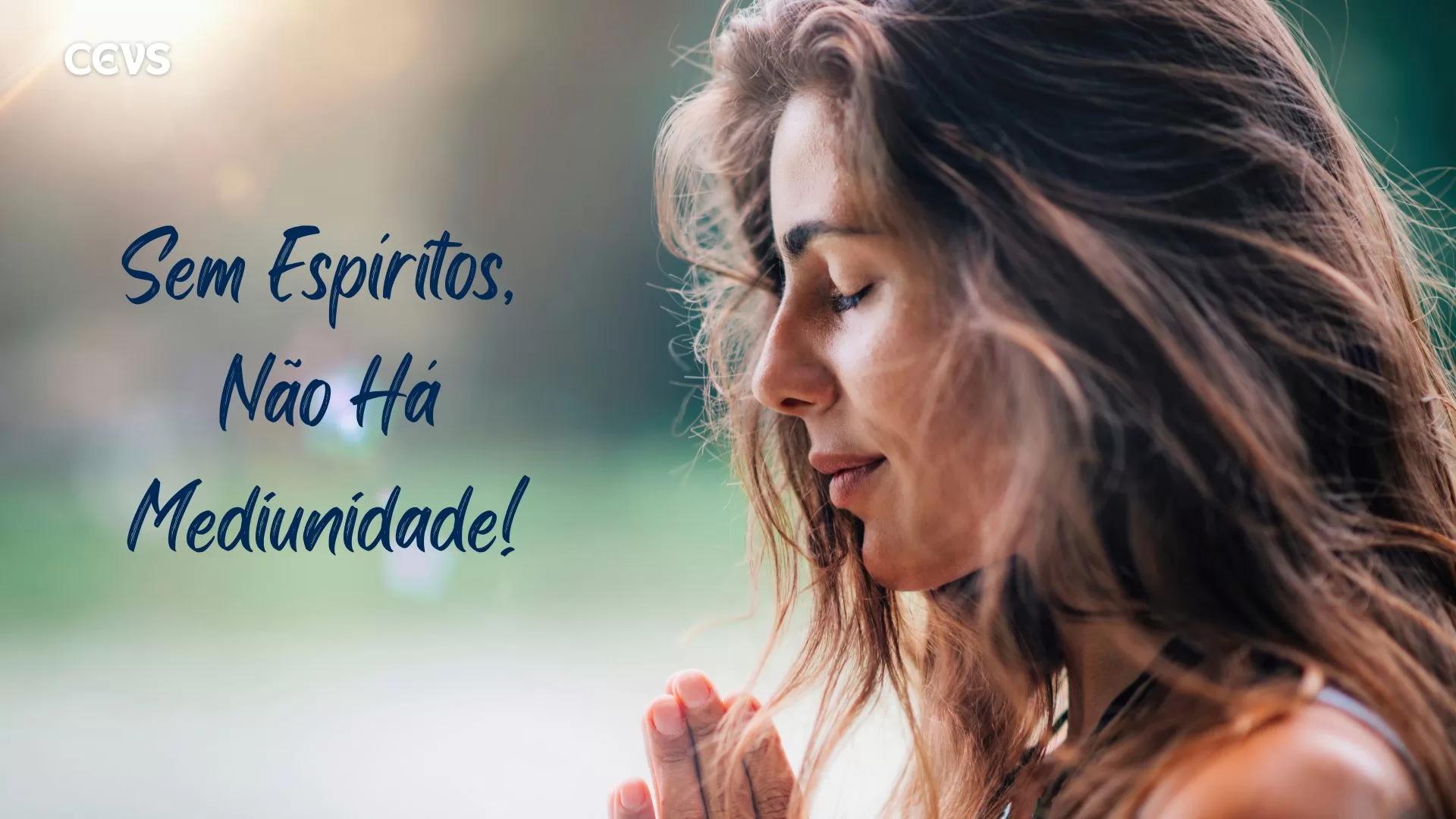 Sem Espíritos Não Há Mediunidade