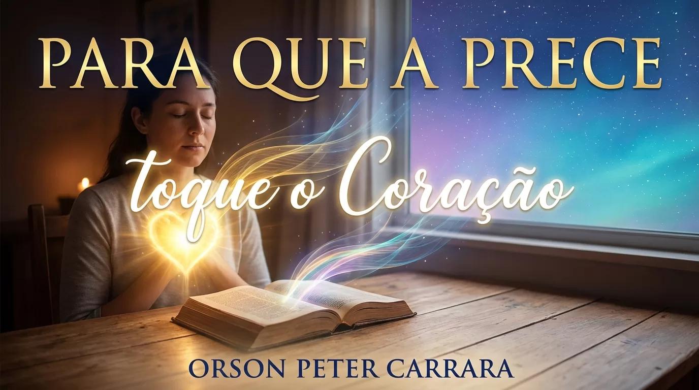 Para que a prece toque o coração